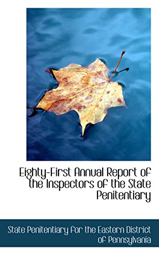 9781110088416: Eighty-First Annual Report of the Inspectors of the State Penitentiary