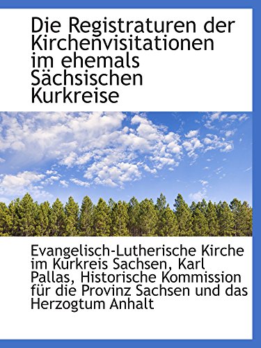 9781110090013: Die Registraturen der Kirchenvisitationen im ehemals Schsischen Kurkreise