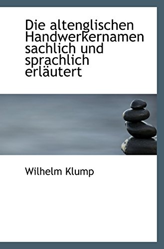 Stock image for Die altenglischen Handwerkernamen sachlich und sprachlich erlutert for sale by Revaluation Books