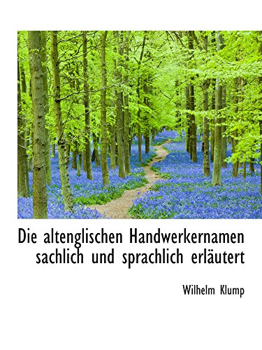 Stock image for Die altenglischen Handwerkernamen sachlich und sprachlich erlutert for sale by Revaluation Books