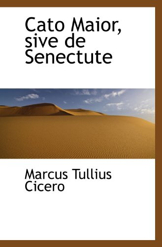 9781110093779: Cato Maior, sive de Senectute