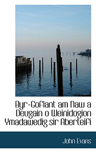 Byr-Gofiant am Naw a Deugain o Weinidogion Ymadawedig sir Aberteifi (9781110094721) by Evans, John