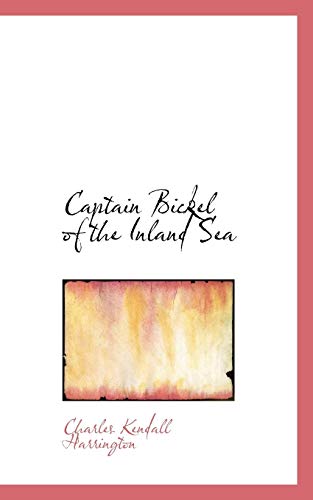 9781110096299: Captain Bickel of the Inland Sea