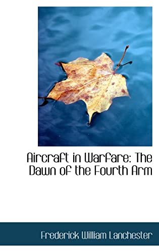 9781110096466: Aircraft in Warfare: The Dawn of the Fourth Arm