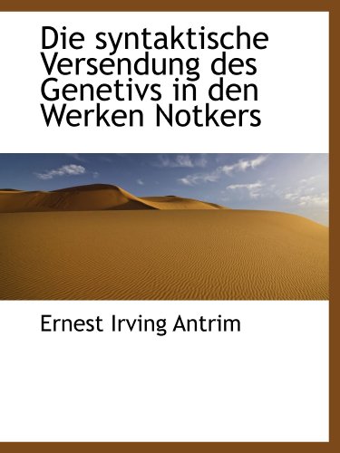 Stock image for Die syntaktische Versendung des Genetivs in den Werken Notkers for sale by Revaluation Books