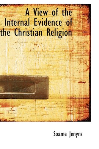 A View of the Internal Evidence of the Christian Religion (Hardback) - Soame Jenyns