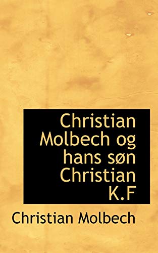 9781110104505: Christian Molbech og hans sn Christian K.F