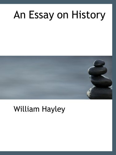 An Essay on History (9781110104635) by Hayley, William