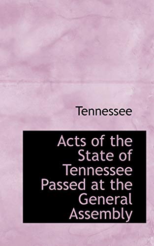 9781110107834: Acts of the State of Tennessee Passed at the General Assembly