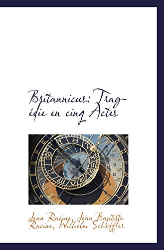 Britannicus: TragÃ©die en cinq Actes (9781110112463) by Racine, Jean