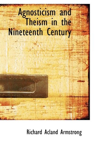 9781110118250: Agnosticism and Theism in the Nineteenth Century
