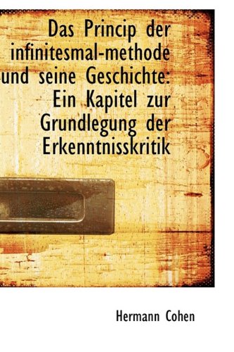 9781110120062: Das Princip der infinitesmal-methode und seine Geschichte: Ein Kapitel zur Grundlegung der Erkenntni