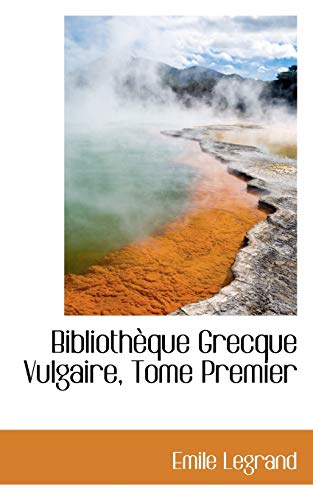 9781110123872: Bibliothque Grecque Vulgaire, Tome Premier