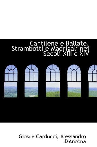 Imagen de archivo de Cantilene E Ballate, Strambotti E Madrigali Nei Secoli XIII E XIV a la venta por PONCE A TIME BOOKS