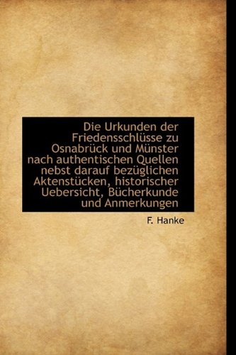 9781110126583: Die Urkunden der Friedensschlsse zu Osnabrck und Mnster nach authentischen Quellen nebst darauf b