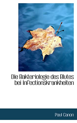 9781110128488: Die Bakteriologie des Blutes bei Infectionskrankheiten