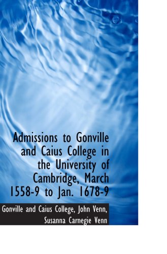 9781110128693: Admissions to Gonville and Caius College in the University of Cambridge, March 1558-9 to Jan. 1678-9