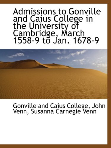 9781110128709: Admissions to Gonville and Caius College in the University of Cambridge, March 1558-9 to Jan. 1678-9