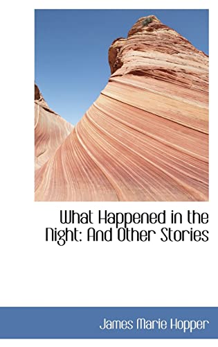 9781110131952: What Happened in the Night: And Other Stories