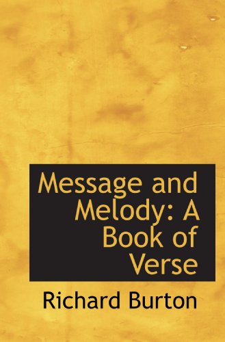 Message and Melody: A Book of Verse (9781110135691) by Burton, Richard