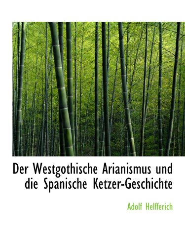 9781110136179: Der Westgothische Arianismus und die Spanische Ketzer-Geschichte