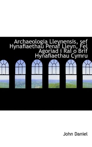 9781110139835: Archaeologia Lleynensis, sef Hynafiaethau Penaf Lleyn, Fel Agoriad i Rai o Brif Hynafiaethau Cymru