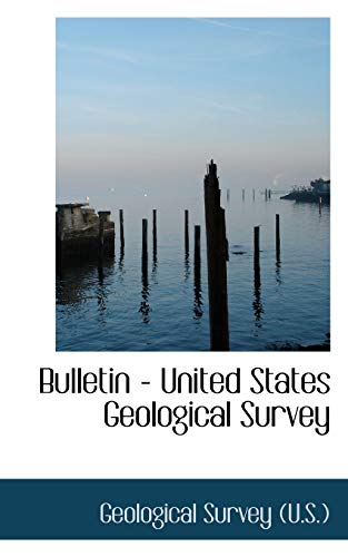9781110141845: Bulletin - United States Geological Survey