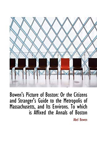 9781110142293: Bowen's Picture of Boston: Or the Citizens and Stranger's Guide to the Metropolis of Massachusetts,