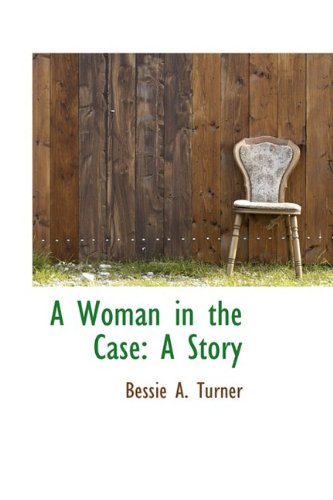 9781110144600: A Woman in the Case: A Story