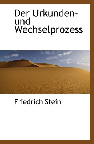 Der Urkunden- und Wechselprozess (9781110146017) by Stein, Friedrich