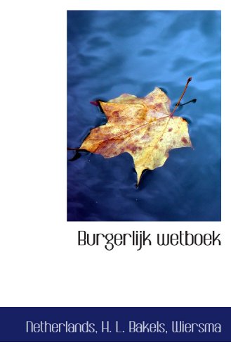 Burgerlijk wetboek (9781110151486) by Netherlands, .