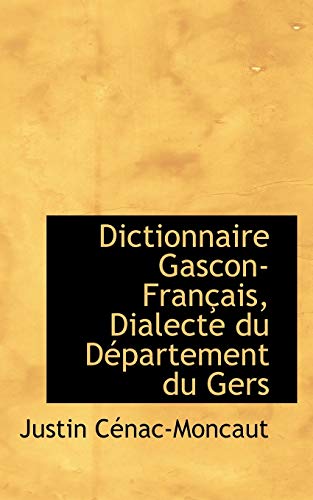 9781110152315: Dictionnaire Gascon-Francais, Dialecte Du Departement Du Gers