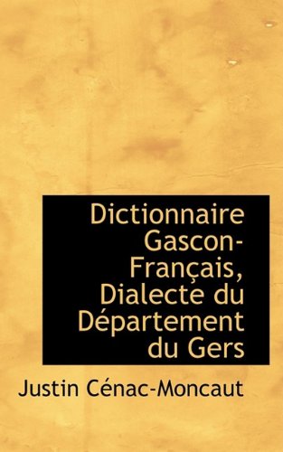 9781110152353: Dictionnaire Gascon-Franais, Dialecte Du Dpartement Du Gers