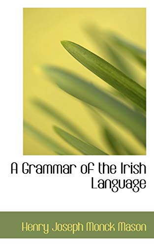 9781110152612: A Grammar of the Irish Language