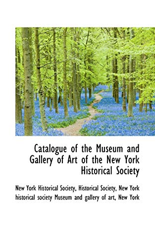 9781110152865: Catalogue of the Museum and Gallery of Art of the New York Historical Society