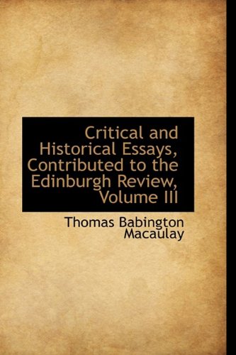 Critical and Historical Essays, Contributed to the Edinburgh Review, Volume III (9781110153350) by [???]