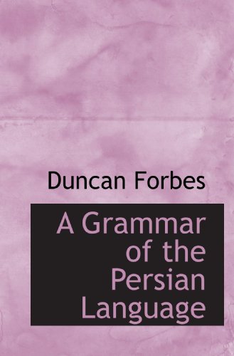 A Grammar of the Persian Language (9781110159109) by Forbes, Duncan