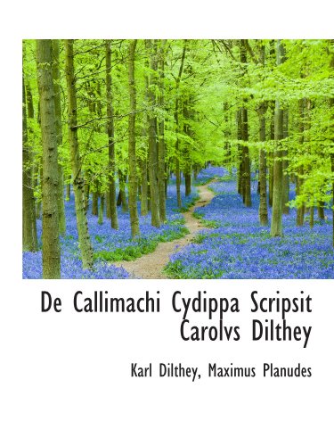 Imagen de archivo de De Callimachi Cydippa Scripsit Carolvs Dilthey a la venta por Revaluation Books