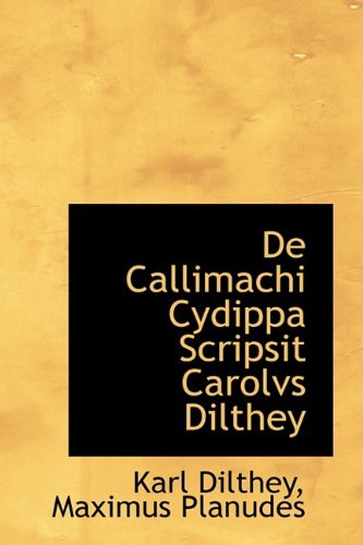 9781110161867: De Callimachi Cydippa Scripsit Carolvs Dilthey