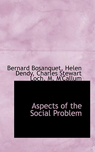 Aspects of the Social Problem (9781110162369) by Bosanquet, Bernard