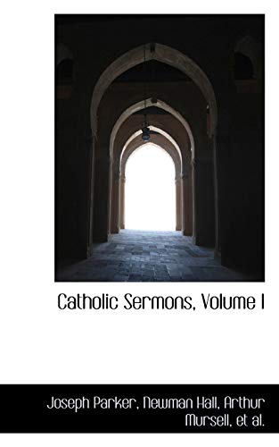 Catholic Sermons, Volume I (9781110162864) by Parker, Joseph