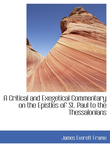 Stock image for A Critical and Exegetical Commentary on the Epistles of St. Paul to the Thessalonians for sale by Revaluation Books