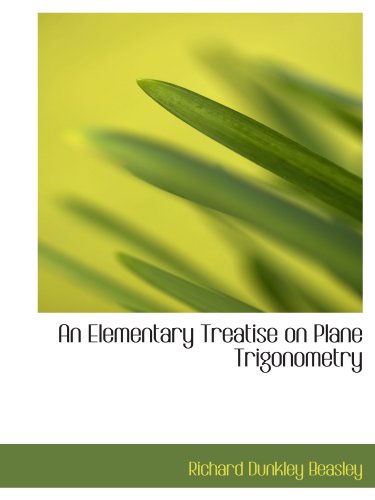 Stock image for An Elementary Treatise on Plane Trigonometry for sale by Revaluation Books