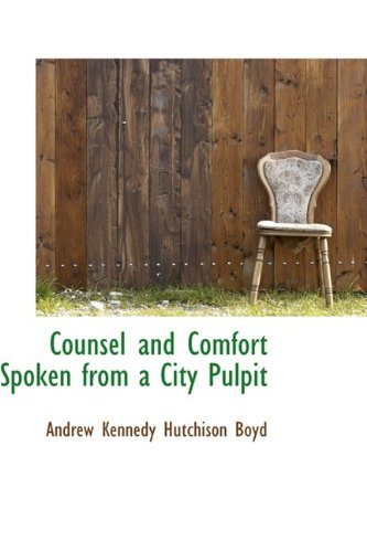 9781110164295: Counsel and Comfort Spoken from a City Pulpit