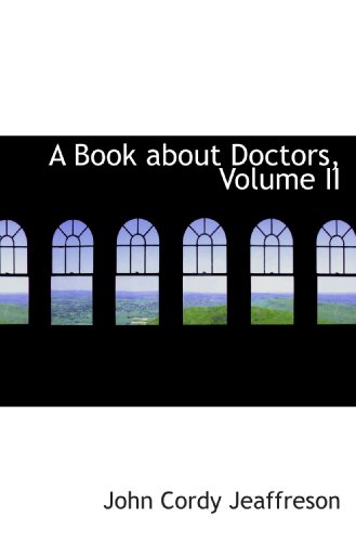 Imagen de archivo de A Book about Doctors, Volume II a la venta por Revaluation Books