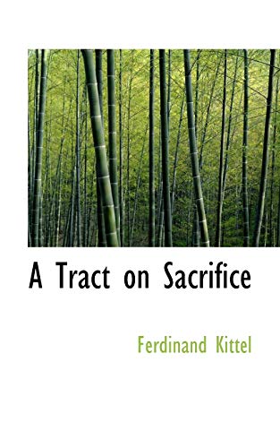 9781110166527: A Tract on Sacrifice