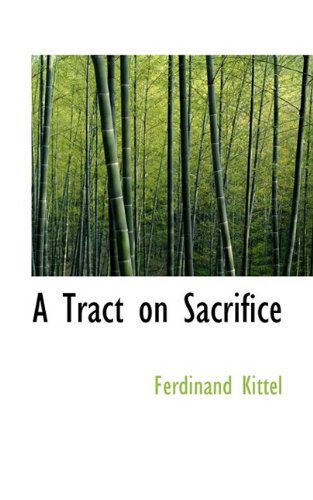 9781110166572: A Tract on Sacrifice