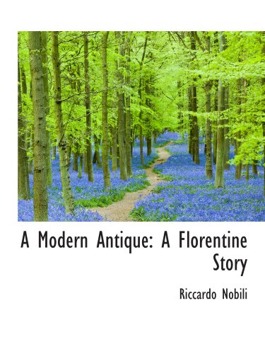 Imagen de archivo de A Modern Antique: A Florentine Story a la venta por Revaluation Books