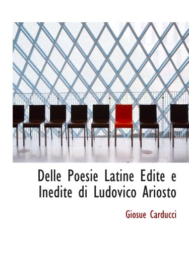 Imagen de archivo de Delle Poesie Latine Edite e Inedite di Ludovico Ariosto a la venta por Revaluation Books