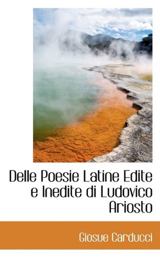 9781110172559: Delle Poesie Latine Edite e Inedite di Ludovico Ariosto